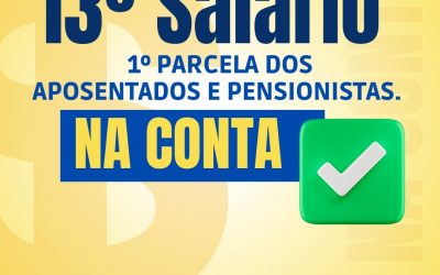 1° Parcela do 13° Salário na Conta!