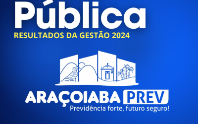 ARAÇOIABAPREV Convida para Audiência Pública: Apresentação do Relatório de Governança, Política de Investimentos 2025 e Avaliação Atuarial